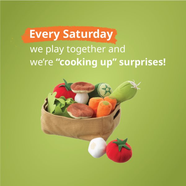 Every Saturday we play together and we’re “cooking up” surprises!