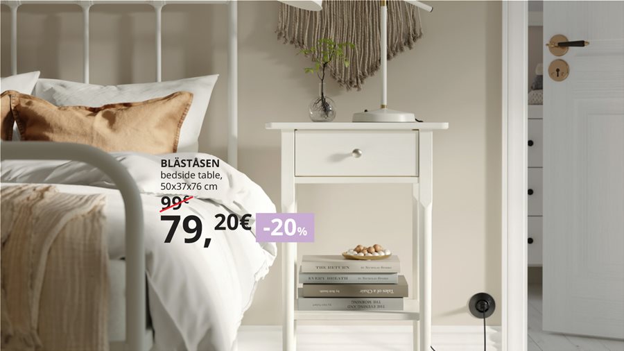20% off bedside tables, PAX wardrobes, and chests of drawers. 